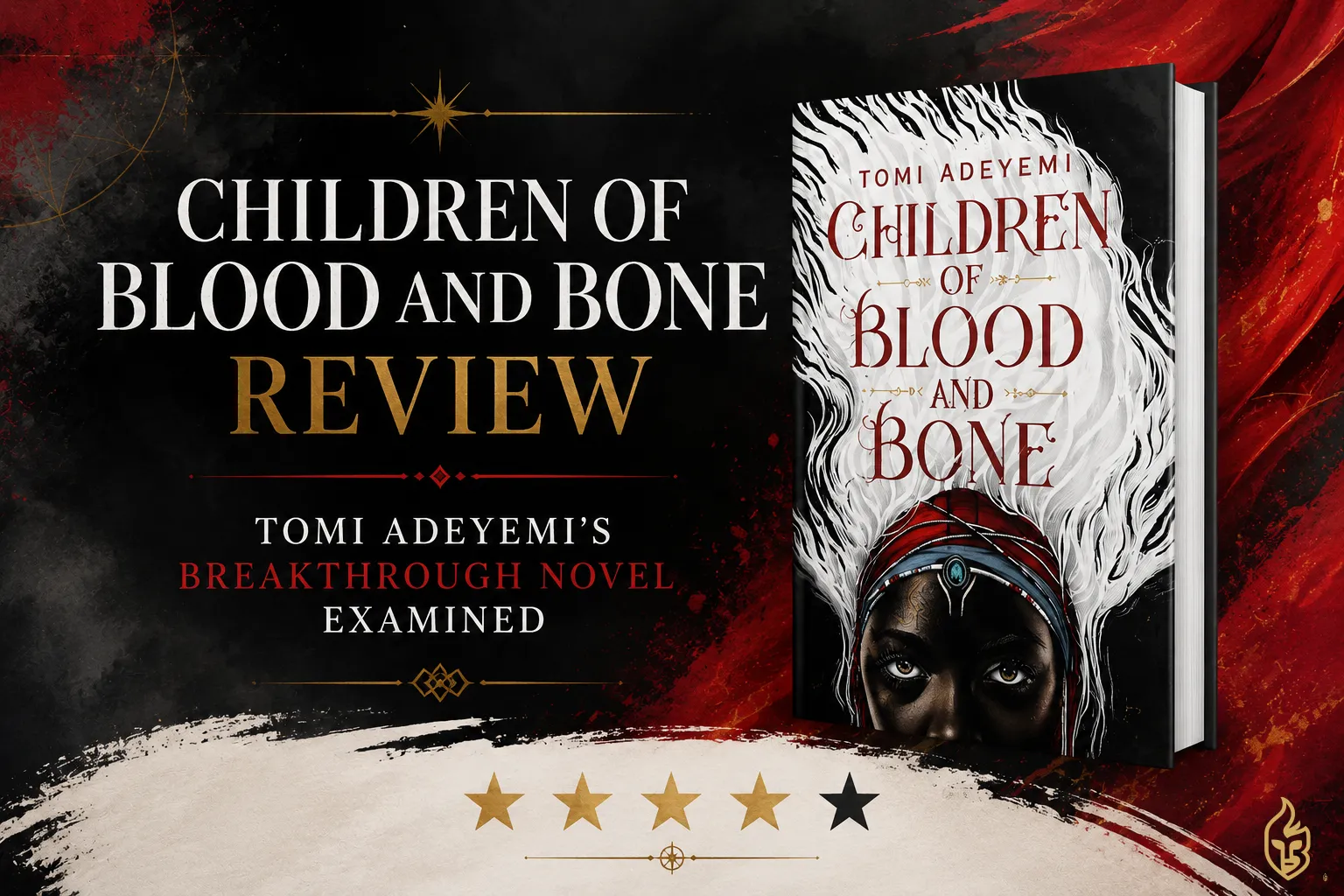 Children of Blood and Bone Review — Tomi Adeyemi's Breakthrough Novel Examined