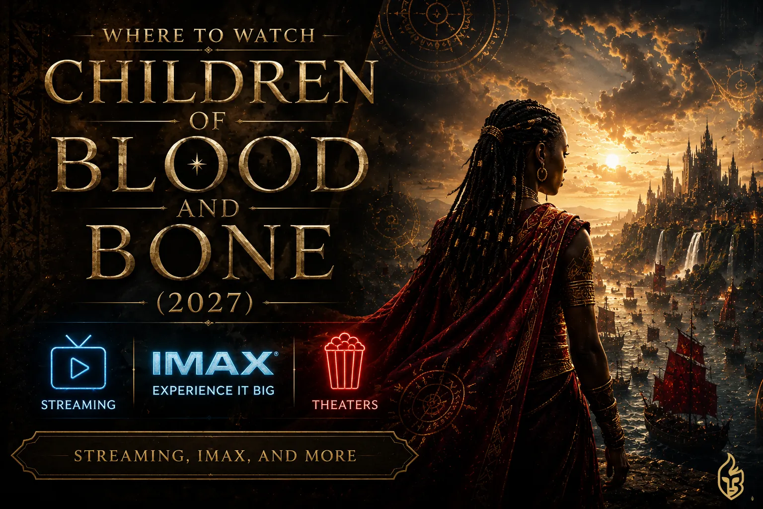 Where to Watch Children of Blood and Bone (2027): Streaming, IMAX, and More
